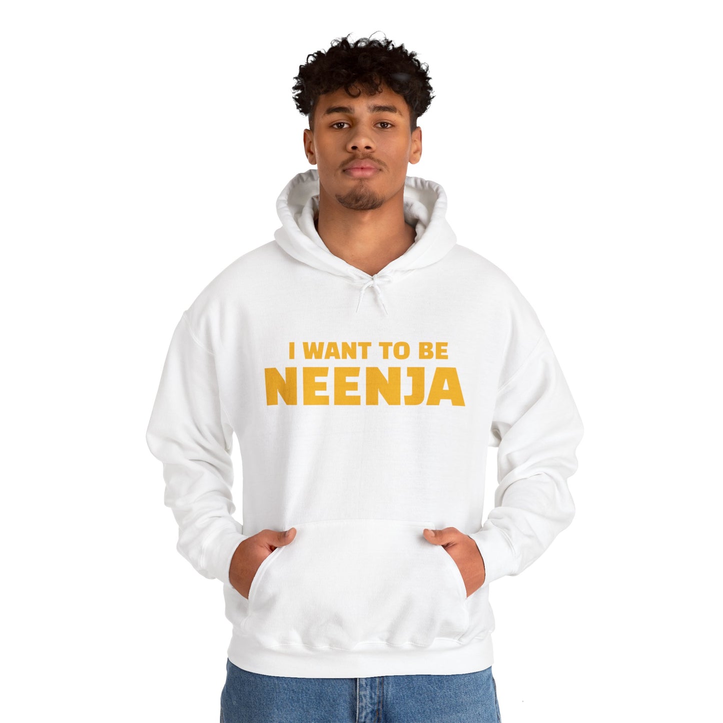 I Want to Be NEENJA!  Unisex Heavy Blend™ Hooded Sweatshirt