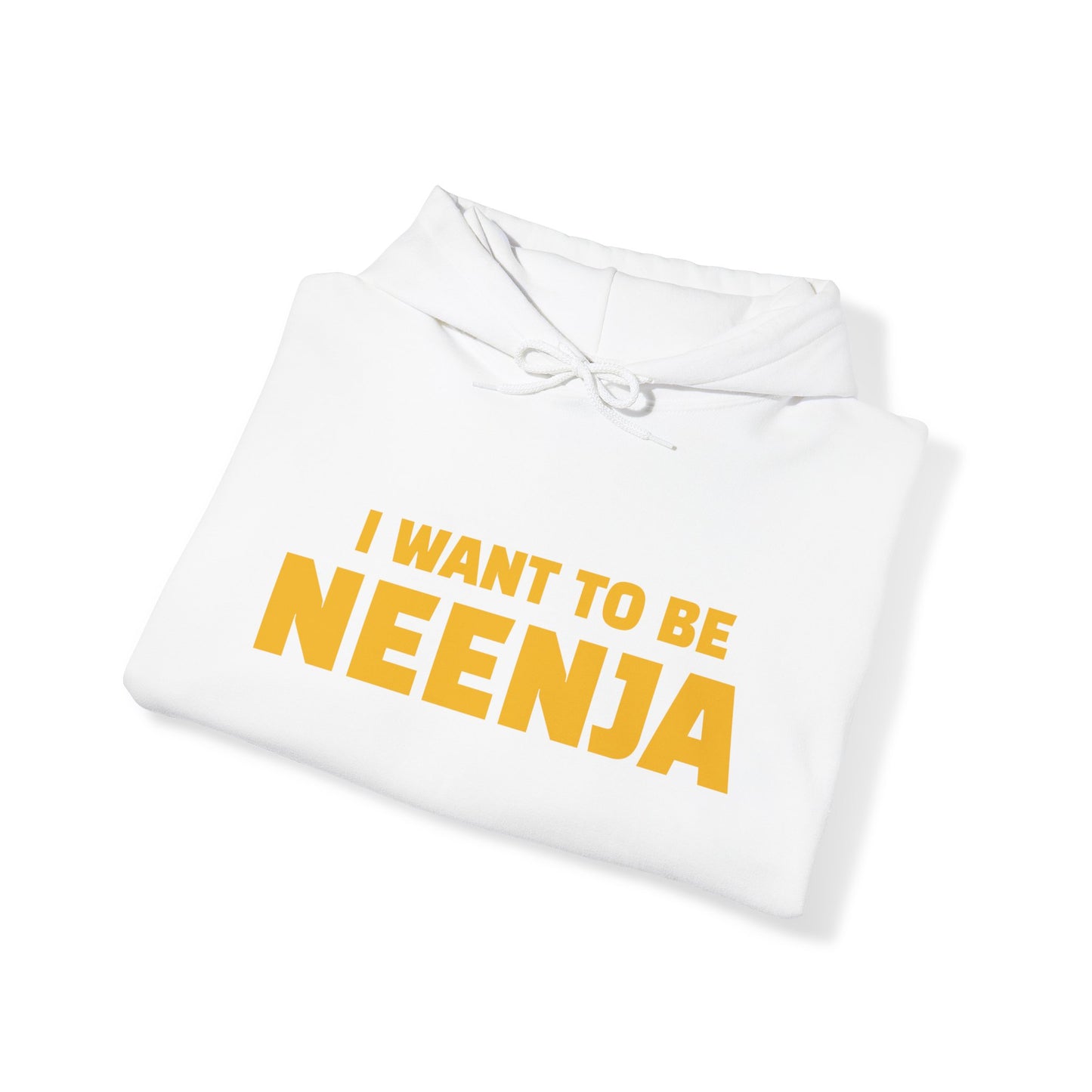 I Want to Be NEENJA! Unisex Heavy Blend™ Hooded Sweatshirt
