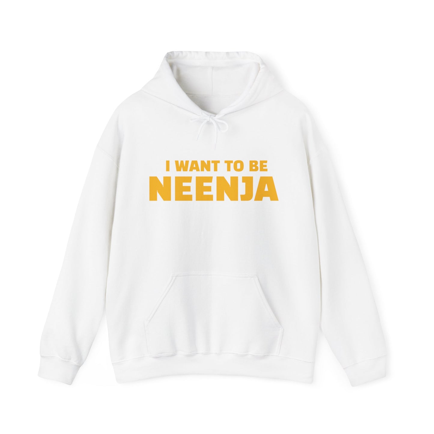 I Want to Be NEENJA! Unisex Heavy Blend™ Hooded Sweatshirt