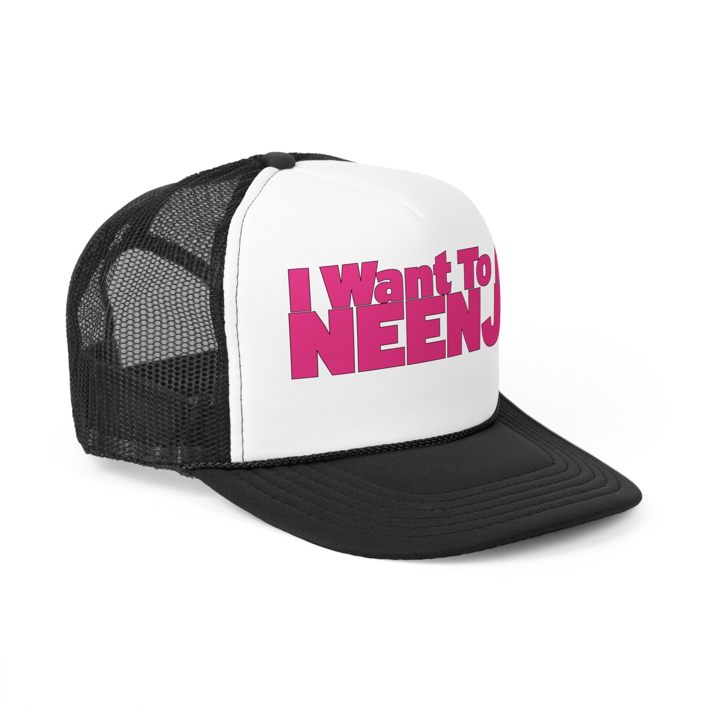 I Want To Be Neenja Trucker Cap