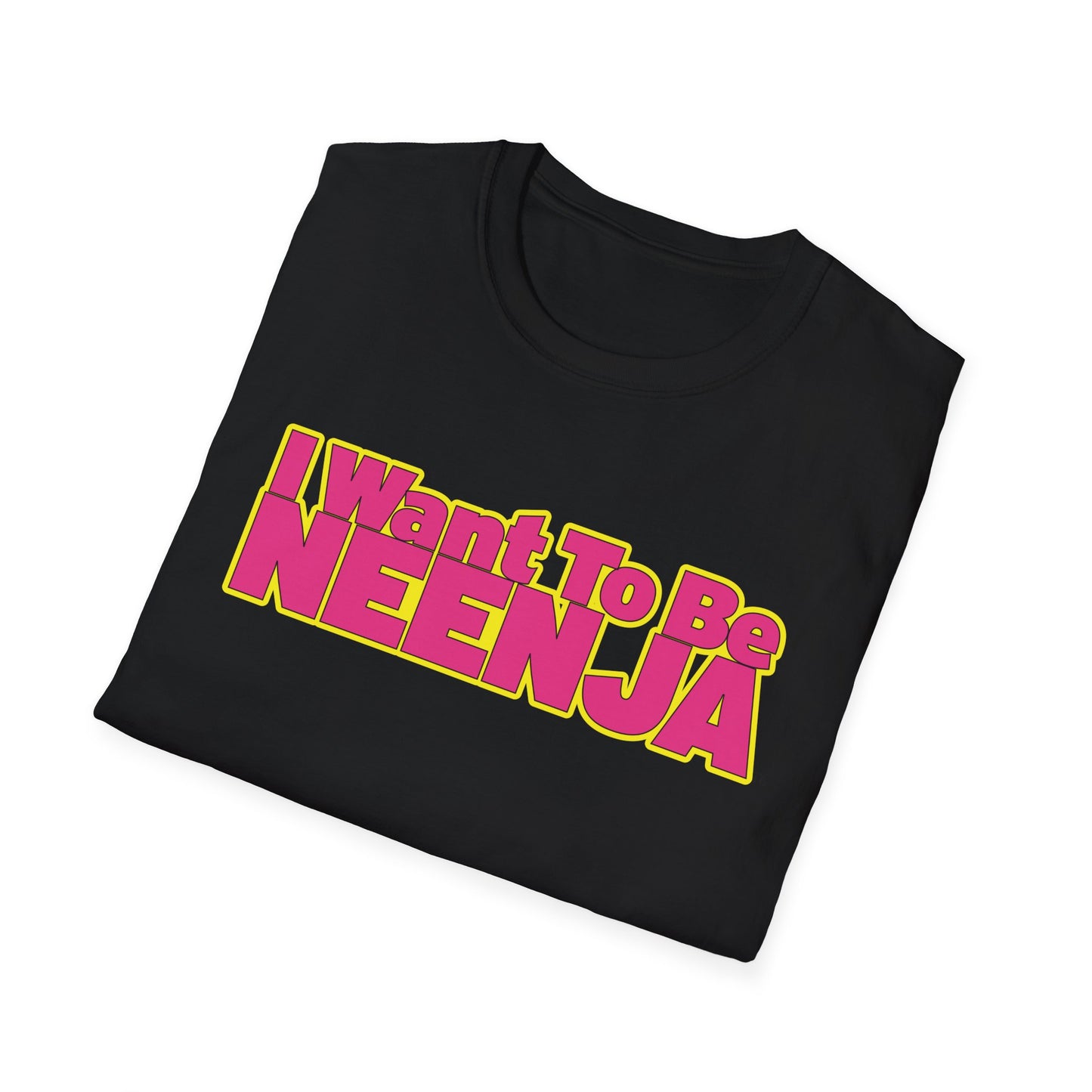 I Want To Be Neenja Softstyle T-Shirt