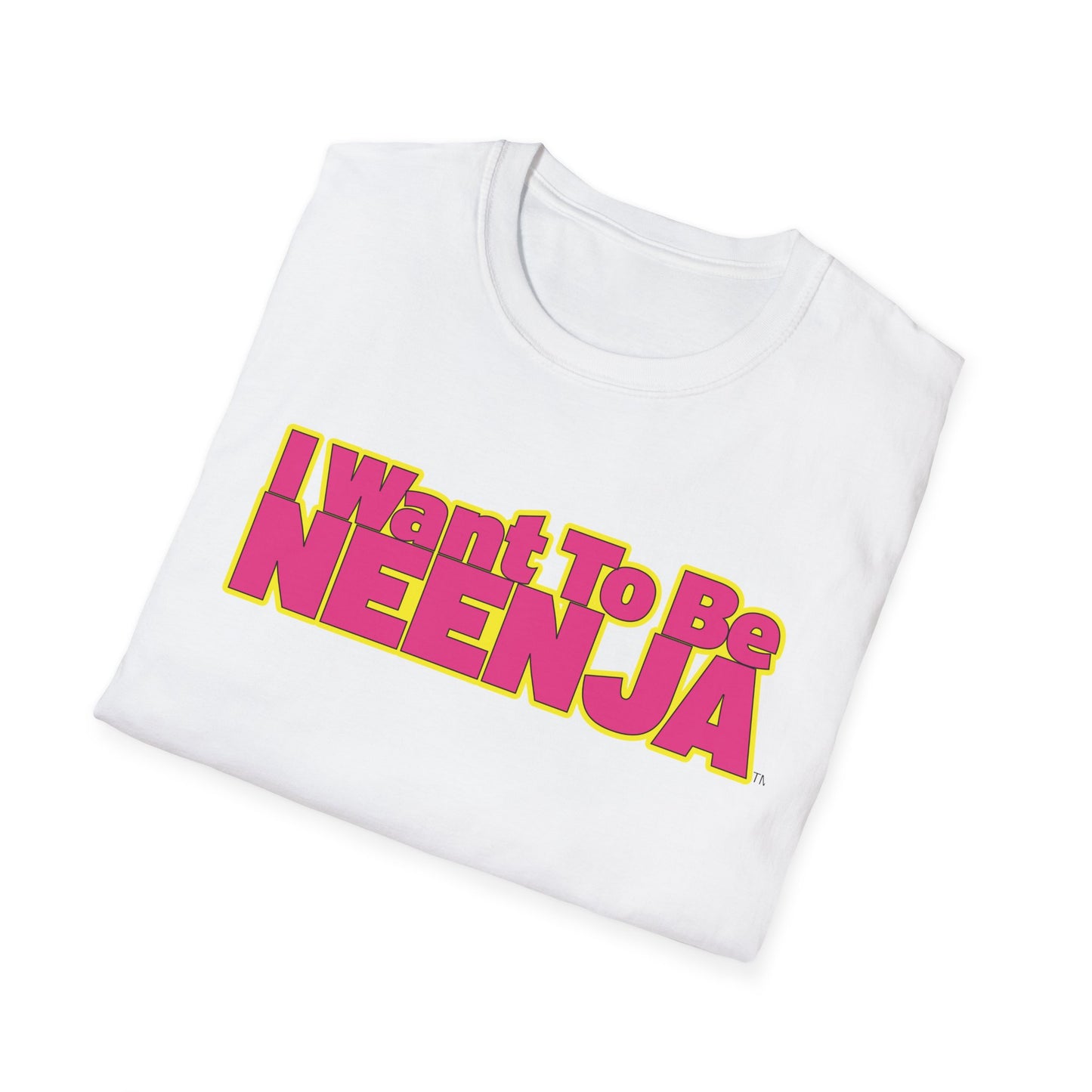 I Want To Be Neenja Softstyle T-Shirt