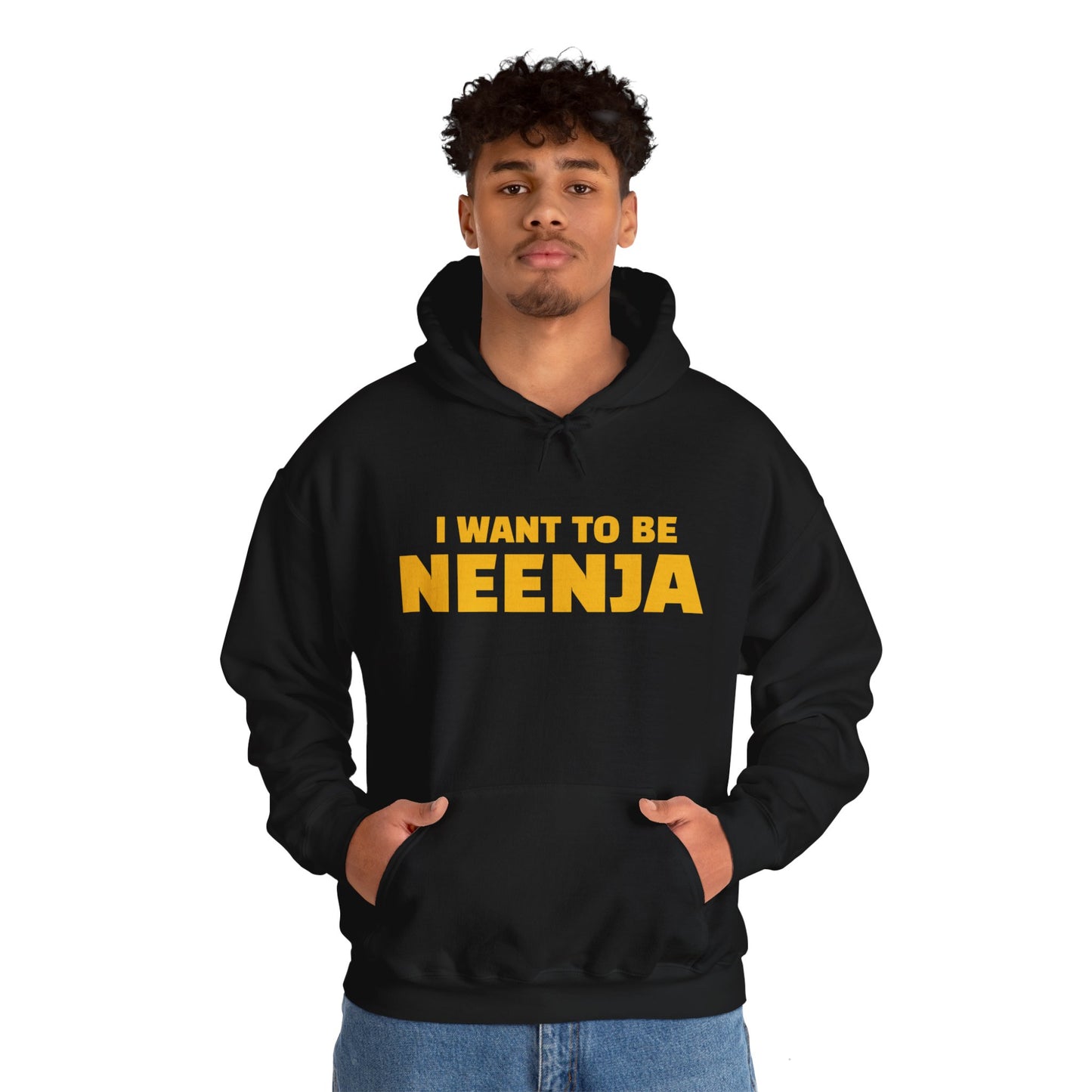 I Want to Be NEENJA! Unisex Heavy Blend™ Hooded Sweatshirt