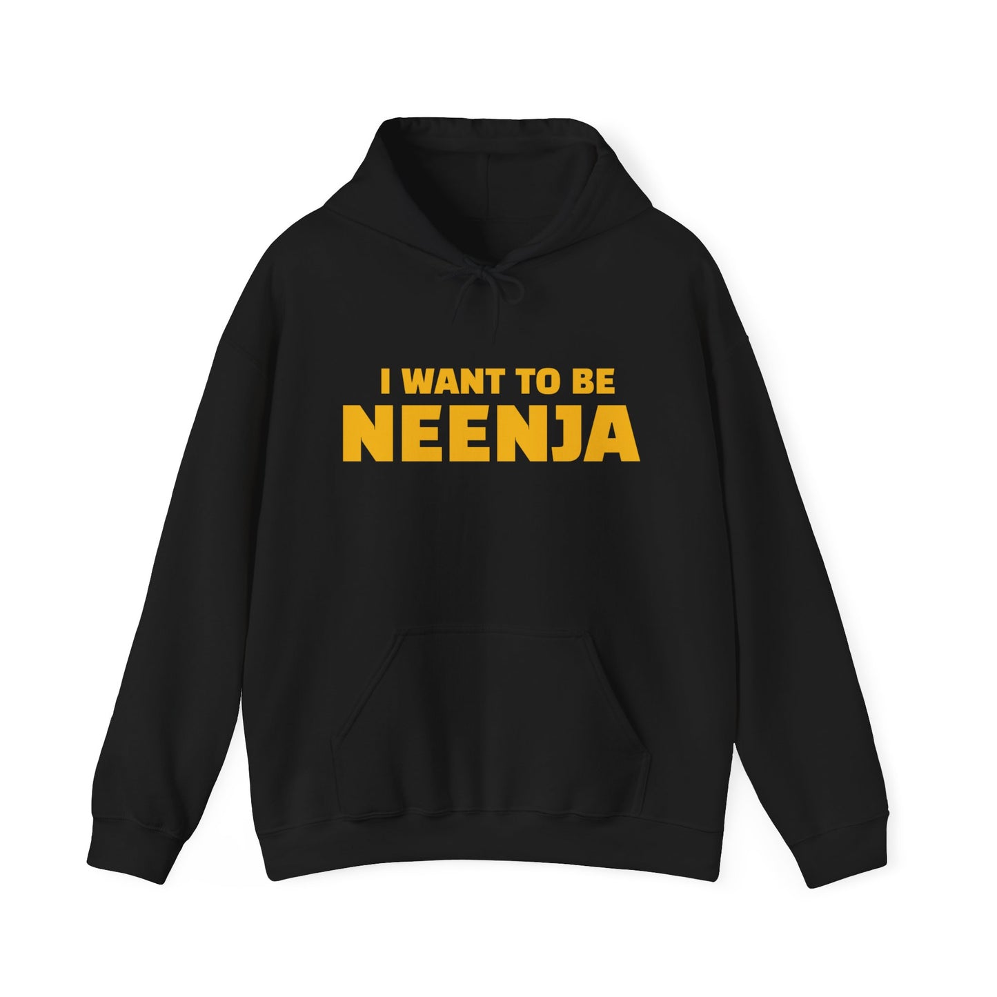 I Want to Be NEENJA! Unisex Heavy Blend™ Hooded Sweatshirt