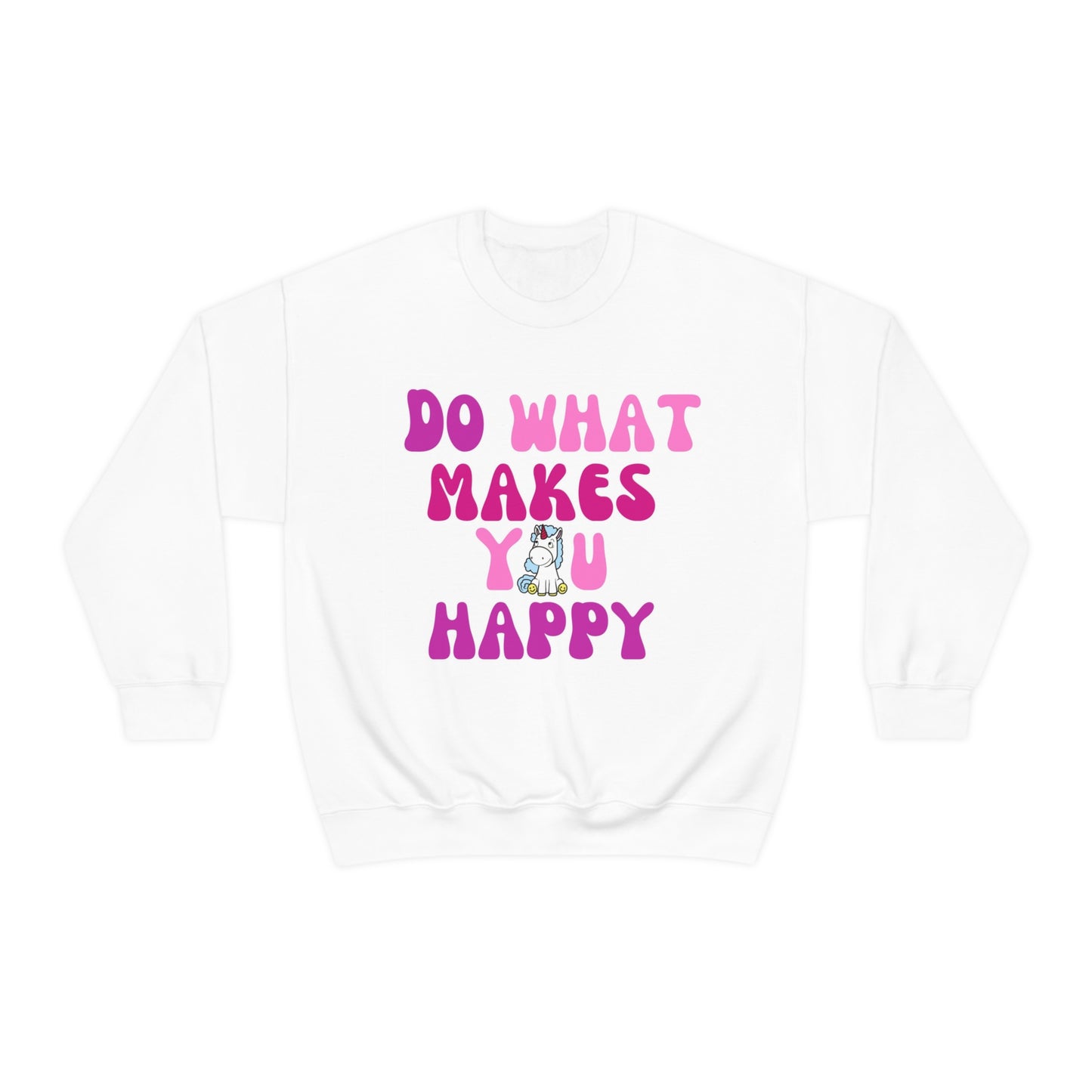Do What Makes You Happy Crewneck Sweatshirt