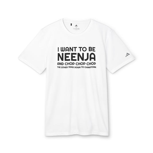 I Want To Be Neenja Adidas Unisex Sport T-shirt