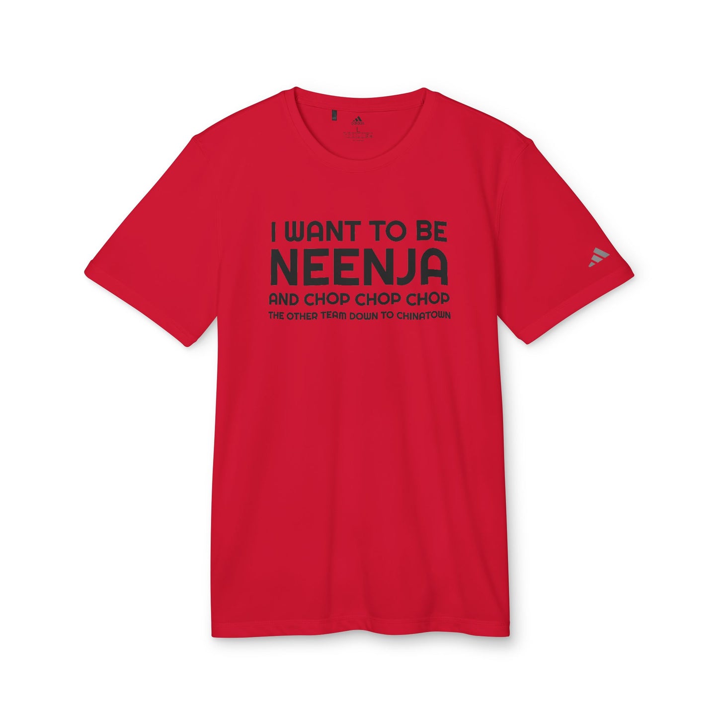 I Want To Be Neenja Adidas Unisex Sport T-shirt