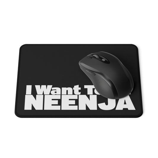 I Want To Be Neenja Non-Slip Gaming Mouse Pad