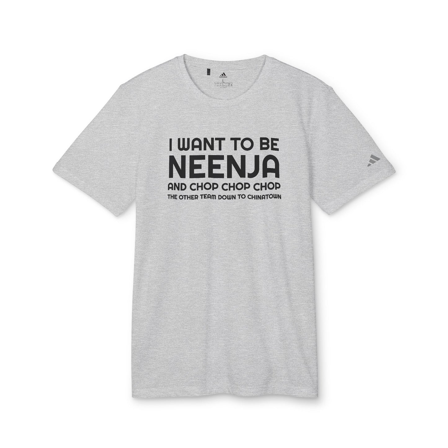 I Want To Be Neenja Adidas Unisex Sport T-shirt