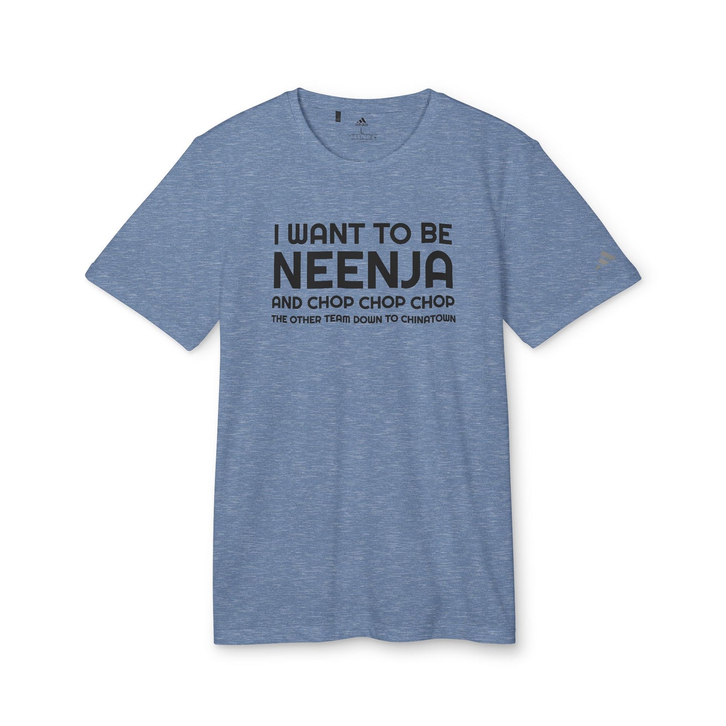 I Want To Be Neenja Adidas Unisex Sport T-shirt