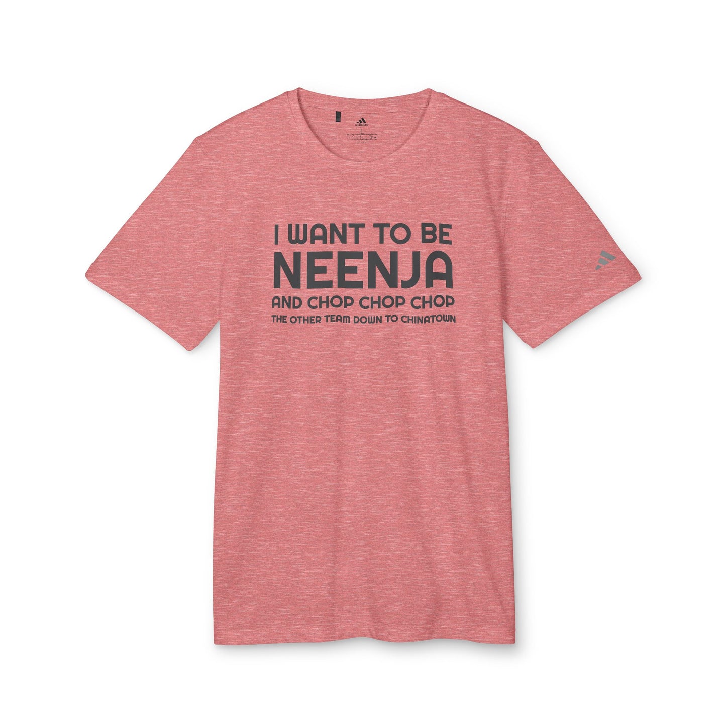 I Want To Be Neenja Adidas Unisex Sport T-shirt