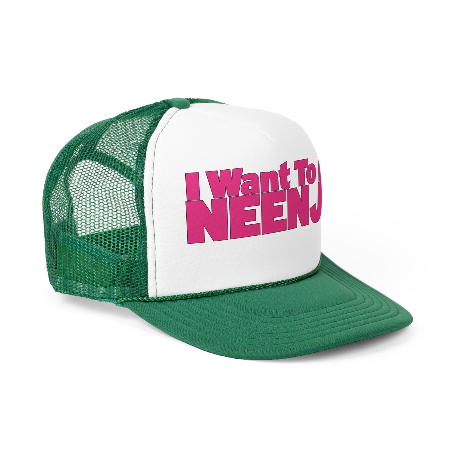 I Want To Be Neenja Trucker Cap